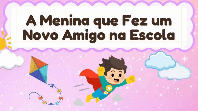 Capa da história infantil A Menina que Fez um Novo Amigo na Escola