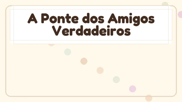 Capa da história infantil A Ponte dos Amigos Verdadeiros